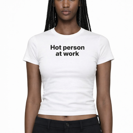Hot Person at Work Tee