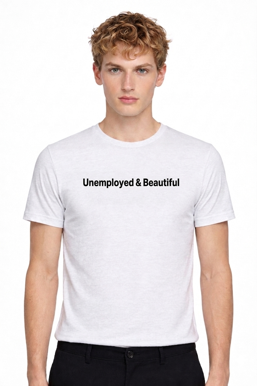 Unemployed & Beautiful Tee